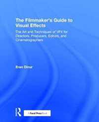 The Filmmaker's Guide to Visual Effects