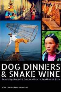 Dog Dinners & Snake Wine