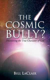 The Cosmic Bully?
