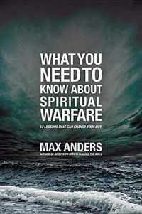 What You Need to Know About Spiritual Warfare