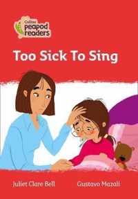 Collins Peapod Readers - Level 5 - Too Sick To Sing