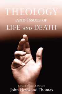 Theology and Issues of Life and Death