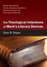 The Theological Intentions of Mark's Literary Devices