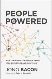 People Powered How Communities Can Supercharge Your Business, Brand, and Teams