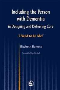 Including the Person with Dementia in Designing and Delivering Care