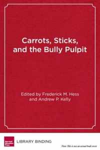 Carrots, Sticks and the Bully Pulpit