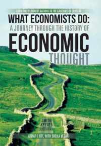 What Economists Do: A Journey Through the History of Economic Thought