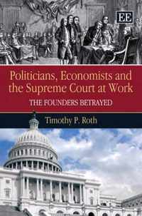 Politicians, Economists and the Supreme Court at Work