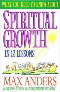 What You Need to Know About Spiritual Growth in 12 Lessons