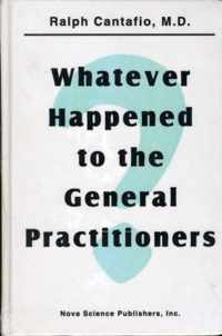 Whatever Happened to the General Practitioners