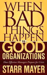 When Bad Things Happen to Good Organizations