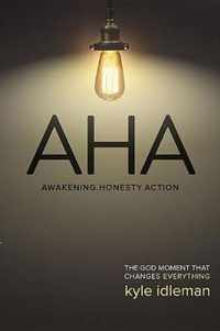 AHA: Awakening. Honesty. Action