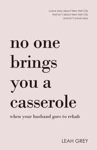 No One Brings You a Casserole When Your Husband Goes to Rehab