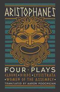 Aristophanes: Four Plays  Clouds, Birds, Lysistrata, Women of the Assembly