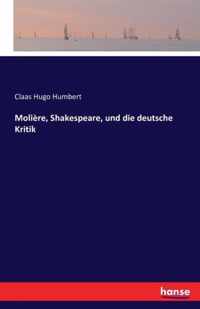 Moliere, Shakespeare, und die deutsche Kritik