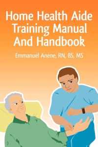 Home Health Aide Training Manual And Handbook