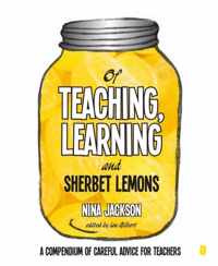 Of Teaching Learning & Sherbet Lemons
