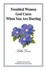 Troubled Women God Cares When You are Hurting