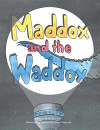 Maddox and the Waddox