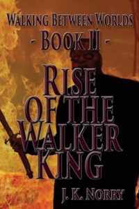 Rise of the Walker King