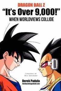Dragon Ball Z It's Over 9,000! When Worldviews Collide