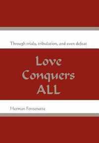 Love Conquers ALL