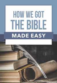 How We Got the Bible Made Easy