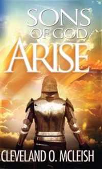 Sons Of God, Arise