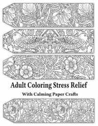 Adult Coloring Stress Relief with Calming Paper Crafts