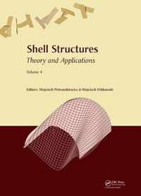 Shell Structures: Theory and Applications Volume 4: Proceedings of the 11th International Conference  Shell Structures