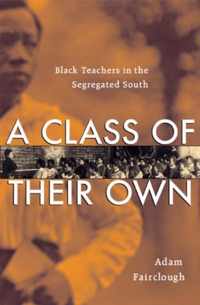 A Class of Their Own - Black Teachers in the American South