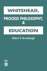 Whitehead, Process Philosophy, and Education