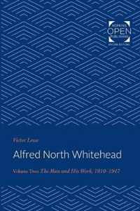 Alfred North Whitehead  The Man and His Work: 19101947