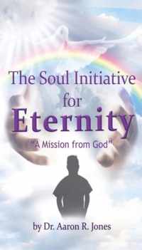 The Soul Initiative for Eternity