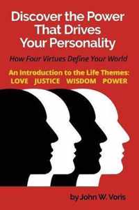Discover the Power that Drives Your Personality: How Four Virtues Define Your World - Introduction to the Life Themes