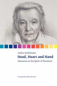 Head, Heart and Hand. Education in the Spirit of Pestalozzi