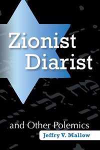 Zionist Diarist and Other Polemics