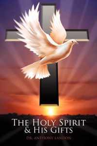 The Holy Spirit and His Gifts