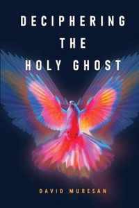 Deciphering the Holy Ghost