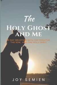 The HOLY GHOST AND ME
