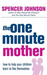 The One-Minute Mother (The One Minute Manager)