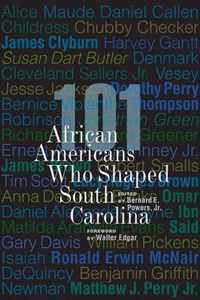 101 African Americans Who Shaped South Carolina