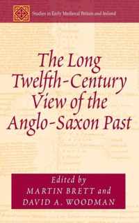 The Long Twelfth-Century View of the Anglo-Saxon Past