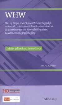 2013 tekst, toelichtend commentaar en index wet op hoger onderwijs en wetenschappelijk onderzoek en experimentenwet vooropleidingseisen, selectie en collegegeldheffing
