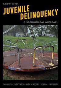 Juvenile Delinquency A Sociological Approach, Eleventh Edition