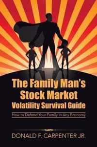 The Family Man's Stock Market Volatility Survival Guide