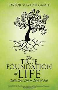 The True Foundation of Life