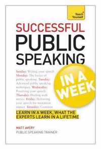 Successful Public Speaking In A Week: Teach Yourself