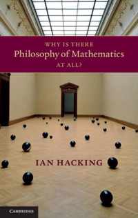 Why Is There Philosophy Of Mathematics A