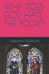 Why Does God Hate the Poor?